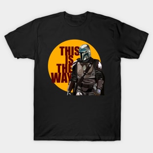 This Is The Way T-Shirt